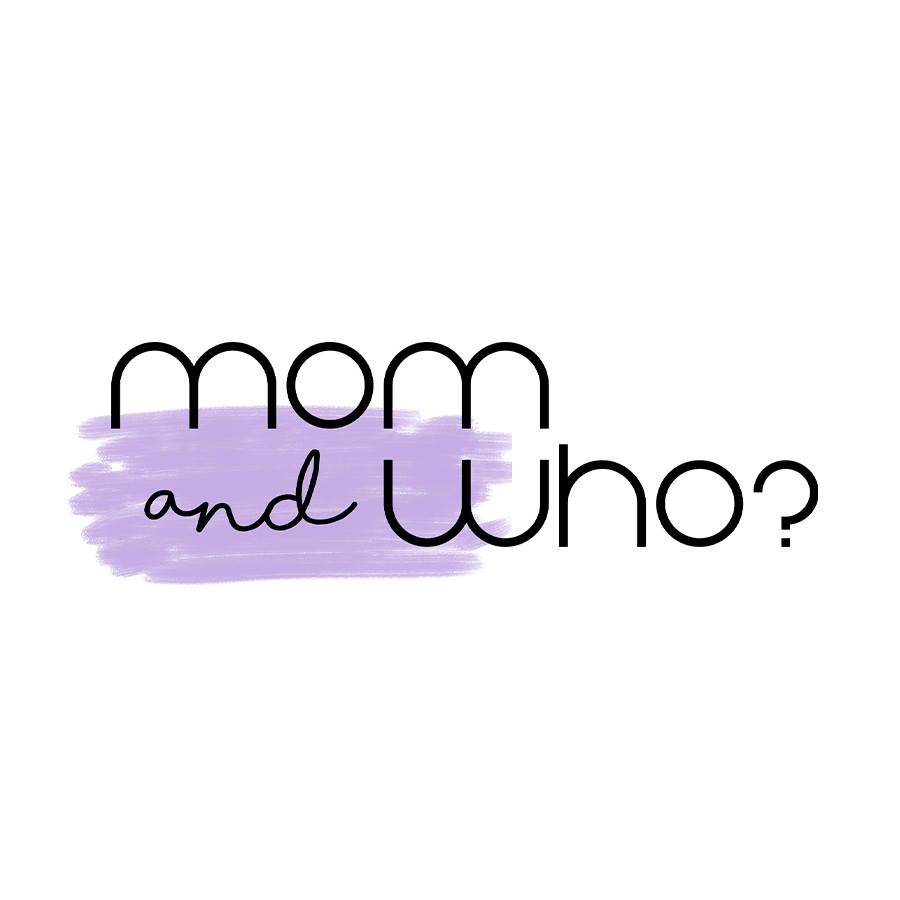 Mom & Who